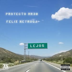 Lejos (feat. PROYECTO MR 38|Explicit)