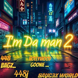 Im da man 2 (feat. 448 Bags, 448j & Hollywood goonie) (Explicit)