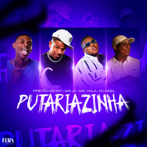 Putariazinha (Explicit)