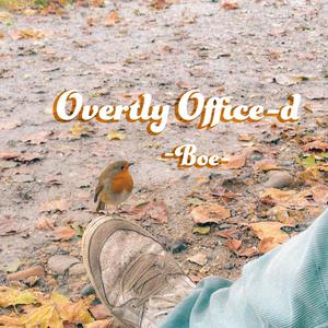 Overtly Office-d (Explicit)