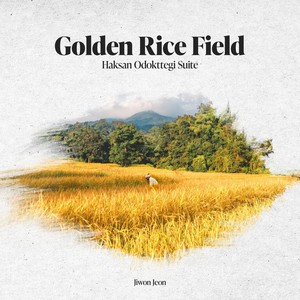 Golden Rice Field (Haksan Odokttegi Suite)