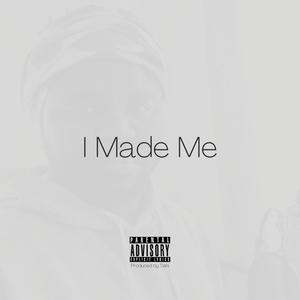 I Made Me (feat. Flomatic & Romeo ThaGreatwhite) [Explicit]