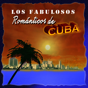 Los Fabulosos Romanticos de Cuba