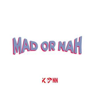 Mad or Nah (Explicit)