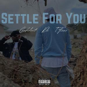 Settle For You (feat. DK & TFlamo) [Explicit]