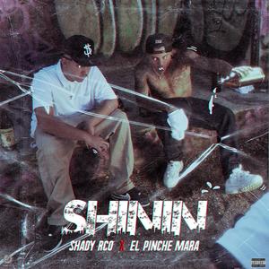 Shinin'(feat. El Pinche Mara) (Explicit)