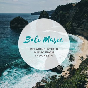 Bali Music - Relaxing World Music from Indonesia