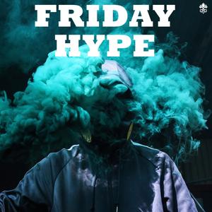 Friday Hype