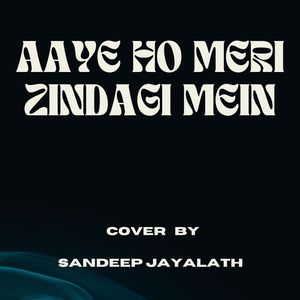 Aaye Ho Meri Zindagi Mein