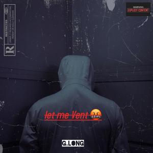 Let me vent (Explicit)