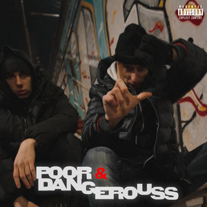 Poor & Dangerouss (Explicit)