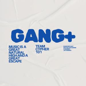 Gang+ (feat. Paris Bryant, WavesOnGianni & JayBankk) [Explicit]