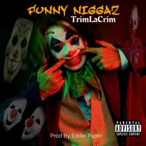 Funny Niggaz (feat. Eddie Paper) (Explicit)