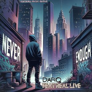 Never enough (feat. Real Live) (Explicit)