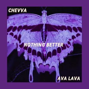 Nothing better (feat. Chevva & Romanillos)