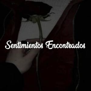 Sentimientos Encontrados (Parte 1)