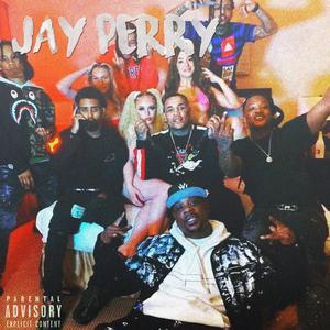 Jay Perry (Explicit)