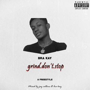 Grind Dont Stop (freestyle) (Explicit)