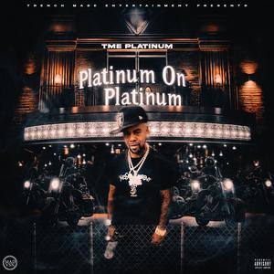 Platinum On Platinum (Explicit)