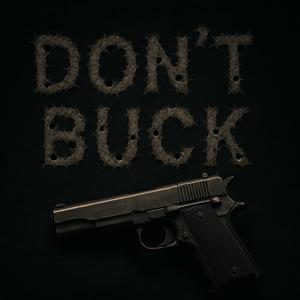 Dont buck (feat. T1kapo) (Explicit)
