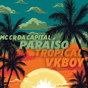 PARAÍSO TROPICAL (Explicit)