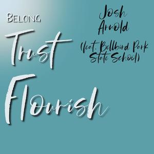 Belong Trust Flourish (feat. Bellbird Park State School)