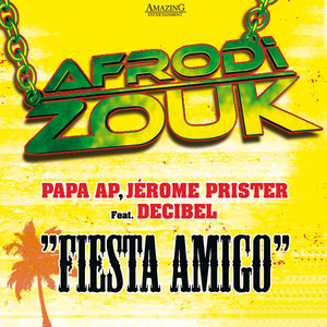 Afrodizouk: Fiesta Amigo (feat. Decibel) - EP