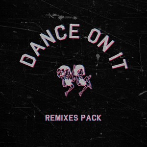 Dance on It Remixes Pack