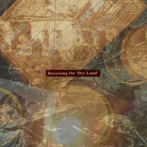 Drowning on Dry Land