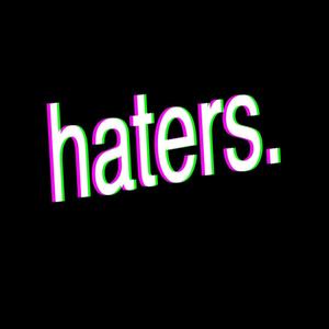 Haters (Explicit)