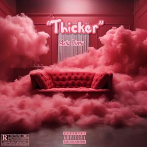 Thick (like whaaat) [Explicit]