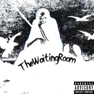 TheWaitingRoom (Explicit)