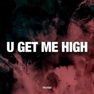 U Get Me High