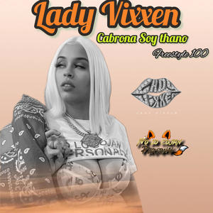 Lady Vixxen (Cabrona Soy Thano) Freestyle 100 [Explicit]