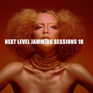 NEXT LEVEL JAMMING SESSIONS 10