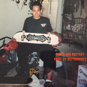 Skate and Destroy (feat. DictionaryX) (Explicit)