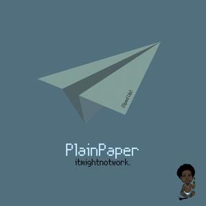 PlainPaper (Sped Up) [Explicit]