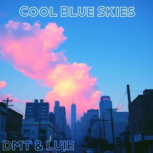 Cool Blue Skies (Explicit)