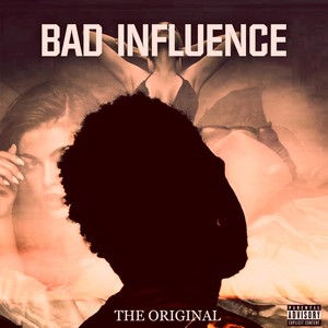 Bad Influence (Explicit)