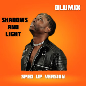 Shadows and Light - Sped up Version