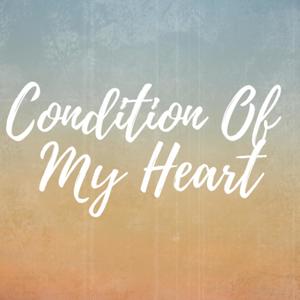 Condition Of My Heart