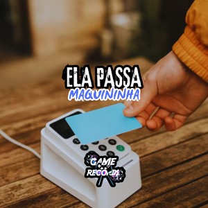 Ela Passa Maquininha (Explicit)