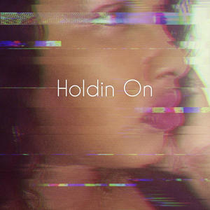 Holdin On