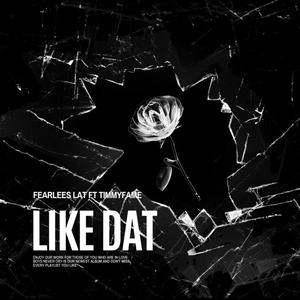 Like Dat (Explicit)