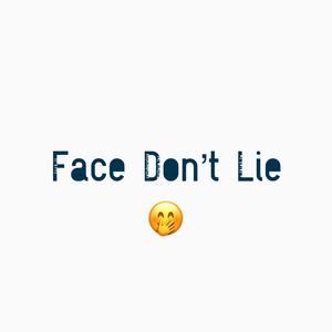 Face Don't Lie (Explicit)