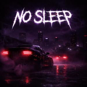 NO SLEEP