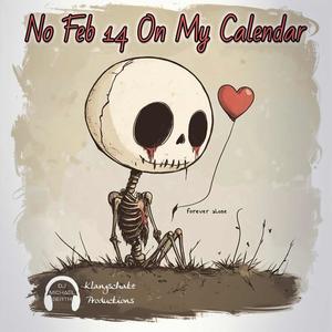 No Feb 14 On My Calendar (feat. GT)