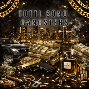 TUTTI SONO GANGSTERS