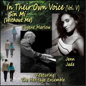 In Their Own Voice, Vol. V: Sin Mi (Without Me) [feat. The Heritage Ensemble & Jenn Jade]