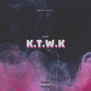 K.T.W.K (Explicit)